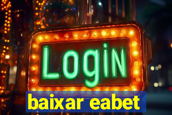 baixar eabet